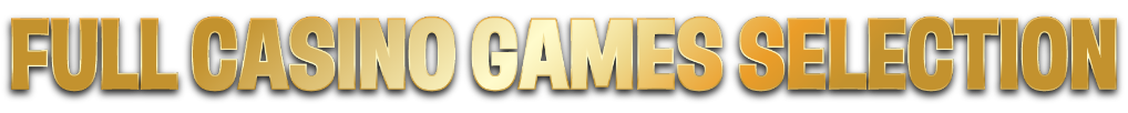 Full Casino Games Selection