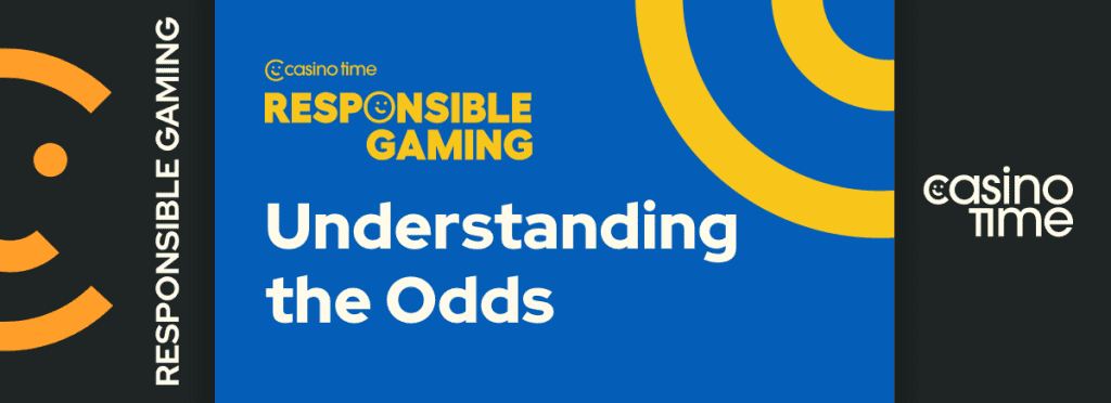 Responsible Gaming - Understanding the Odds
